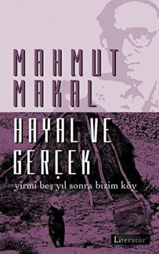 Hayal ve Gerçek - Mahmut Makal - Literatür Yayıncılık - Fiyatı - Yorum