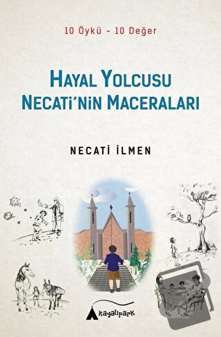 Hayal Yolcusu - Necati’nin Maceraları - Necati İlmen - Kayalıpark Çocu