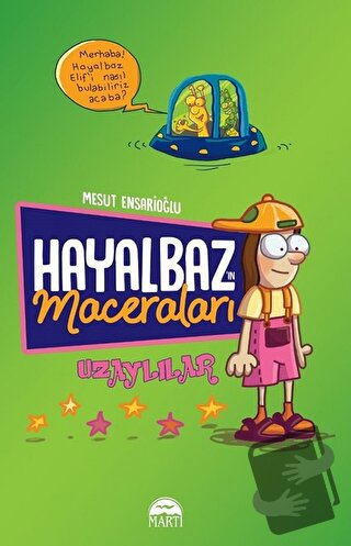 Hayalbaz’ın Maceraları 1 - Uzaylılar - Mesut Ensarioğlu - Martı Çocuk 