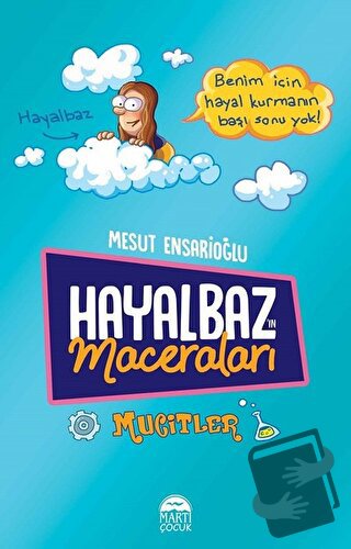 Hayalbaz'ın Maceraları - Mucitler - Mesut Ensarioğlu - Martı Çocuk Yay