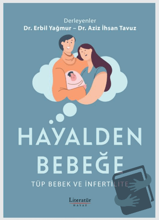 Hayalden Bebeğe - Tüp Bebek ve İnfertilite - Kolektif - Literatür Haya