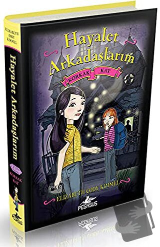 Hayalet Arkadaşlarım 2 (Ciltli) - Elizabeth Cody Kimmel - Pegasus Çocu