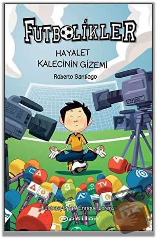 Hayalet Kalecinin Gizemi - Futbolikler 3 (Ciltli) - Roberto Santiago -