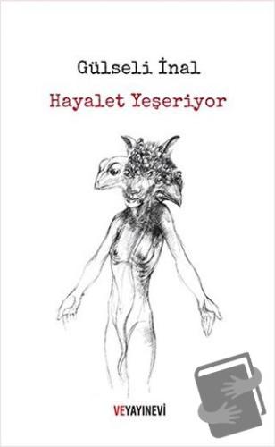 Hayalet Yeşeriyor - Gülseli İnal - Ve Yayınevi - Fiyatı - Yorumları - 