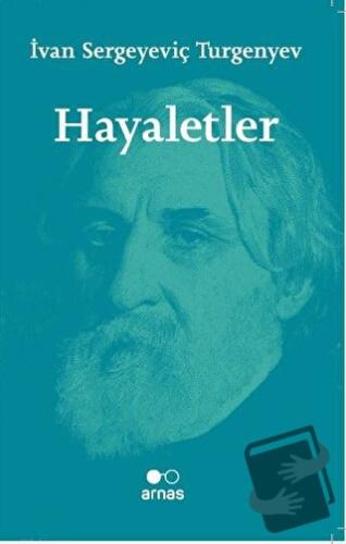 Hayaletler - Ivan Sergeyevich Turgenev - Arnas - Fiyatı - Yorumları - 