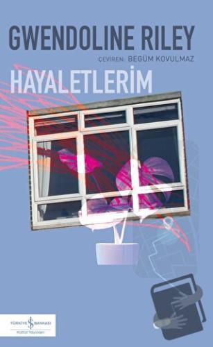 Hayaletlerim - Gwendoline Riley - İş Bankası Kültür Yayınları - Fiyatı