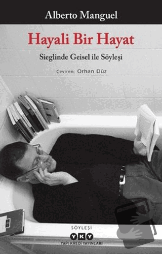 Hayali Bir Hayat - Sieglinde Geisel İle Söyleşi - Alberto Manguel - Ya