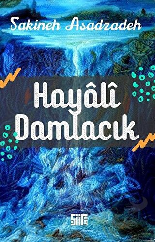 Hayali Damlacık - Sakineh Asadzadeh - Şiirden Yayıncılık - Fiyatı - Yo