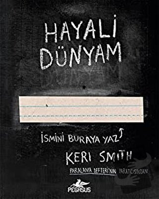 Hayali Dünyam - Keri Smith - Pegasus Yayınları - Fiyatı - Yorumları - 