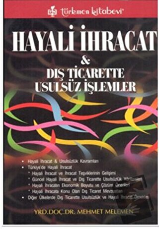 Hayali İhracat ve Dış Ticarette Usulsüz İşlemler - Mehmet Melemen - Tü