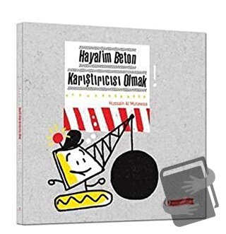 Hayalim Beton Karıştırıcısı Olmak - Hussain Al Mutawaa - ODTÜ Geliştir