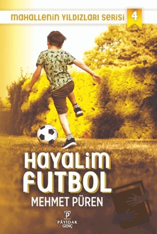 Hayalim Futbol - Mahallenin Yıldızları Serisi 4 - Mehmet Püren - Payid