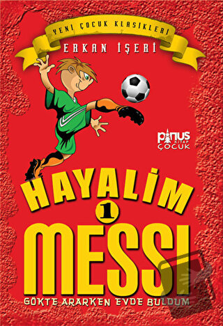 Hayalim Messi 1 - Gökte Ararken Evde Buldum - Erkan İşeri - Pinus Kita