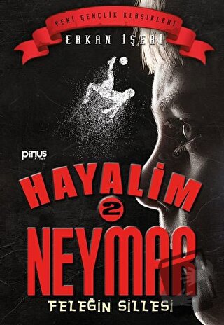 Hayalim Neymar 2 - Feleğin Sillesi - Erkan İşeri - Pinus Kitap - Fiyat