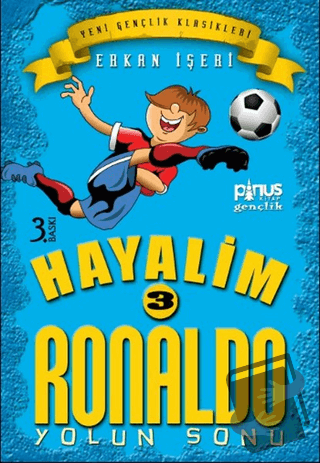 Hayalim Ronaldo 3 - Yolun Sonu - Erkan İşeri - Pinus Kitap - Fiyatı - 