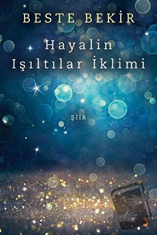 Hayalin Işıltılar İklimi - Beste Bekir - Cinius Yayınları - Fiyatı - Y