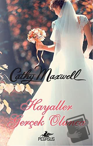 Hayaller Gerçek Olunca - Cathy Maxwell - Pegasus Yayınları - Fiyatı - 