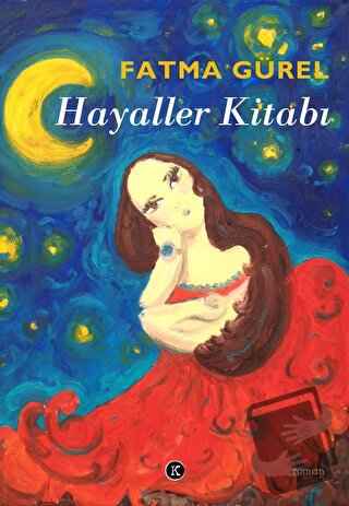 Hayaller Kitabı - Fatma Gürel - Kafe Kültür Yayıncılık - Fiyatı - Yoru