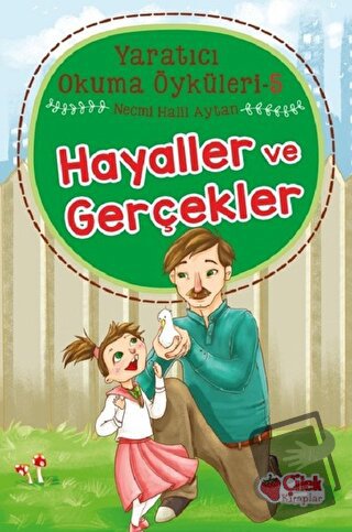 Hayaller ve Gerçekler - Yaratıcı Okuma Öyküleri 5 - Necmi Halil Aytan 