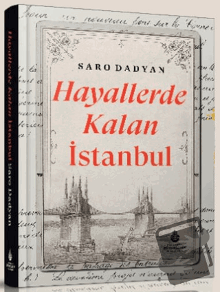 Hayallerde Kalan İstanbul - Saro Dadyan - İBB Yayınları - Fiyatı - Yor