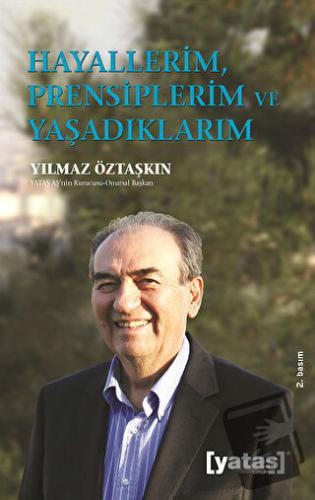 Hayallerim Prensiplerim ve Yaşadıklarım - Yılmaz Öztaşkın - ELMA Yayın