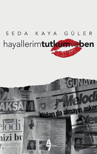 Hayallerim Tutkum ve Ben - Seda Kaya Güler - A7 Kitap - Fiyatı - Yorum