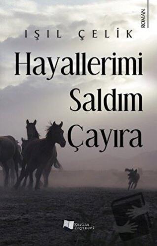 Hayallerimi Saldım Çayıra - Işıl Çelik - Karina Yayınevi - Fiyatı - Yo