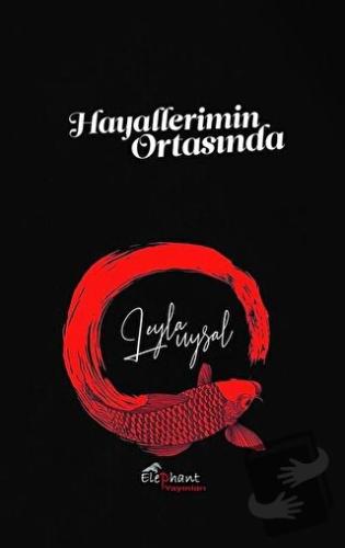 Hayallerimin Ortasında - Leyla Uysal - Elephant Yayınları - Fiyatı - Y