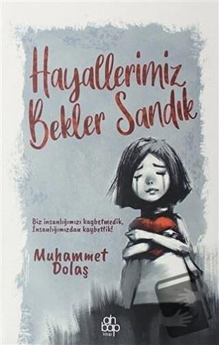 Hayallerimiz Bekler Sandık - Muhammet Dolaş - Ahbap Kitap - Fiyatı - Y