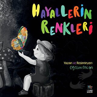 Hayallerin Renkleri - Çiğdem Özcan - İthaki Çocuk Yayınları - Fiyatı -