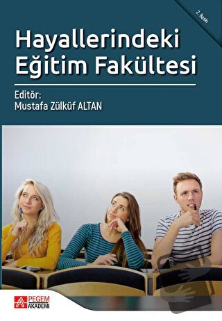 Hayallerindeki Eğitim Fakültesi - Mustafa Zülküf Altan - Pegem Akademi