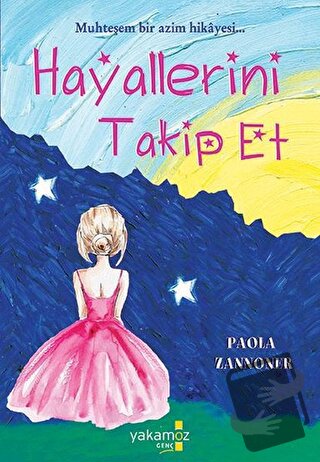 Hayallerini Takip Et - Paola Zannoner - Yakamoz Yayınevi - Fiyatı - Yo