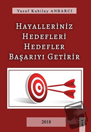 Hayalleriniz Hedefleri Hedefler Başarıyı Getirir - Yusuf Kubilay Anbar