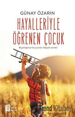 Hayalleriyle Öğrenen Çocuk - Günay Özarın - Mona Kitap - Fiyatı - Yoru