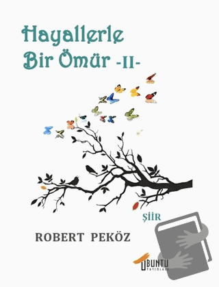 Hayallerle Bir Ömür -II- - Robert Peköz - Ubuntu Yayınları - Fiyatı - 