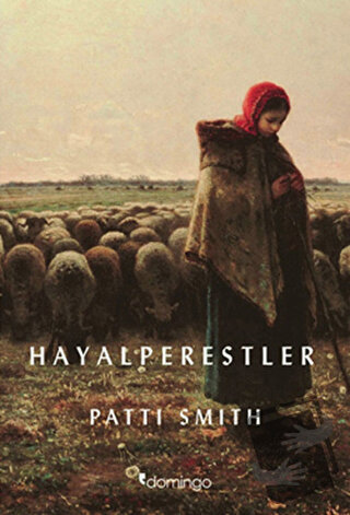 Hayalperestler (Ciltli) - Patti Smith - Domingo Yayınevi - Fiyatı - Yo