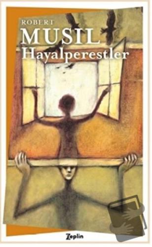 Hayalperestler - Robert Musil - Zeplin Kitap - Fiyatı - Yorumları - Sa