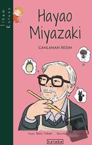 Hayao Miyazaki - Beliz Yüksel - Ketebe Çocuk - Fiyatı - Yorumları - Sa