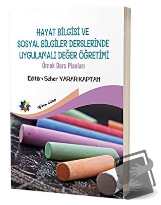 Hayat Bilgisi ve Sosyal Bilgiler Derslerinde Uygulamalı Değer Yönetimi