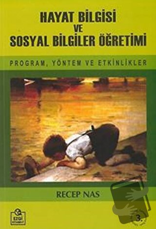 Hayat Bilgisi ve Sosyal Bilgiler Öğretimi - Recep Nas - Ezgi Kitabevi 