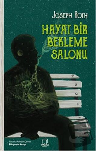 Hayat Bir Bekleme Salonu - Joseph Roth - Dedalus Kitap - Fiyatı - Yoru