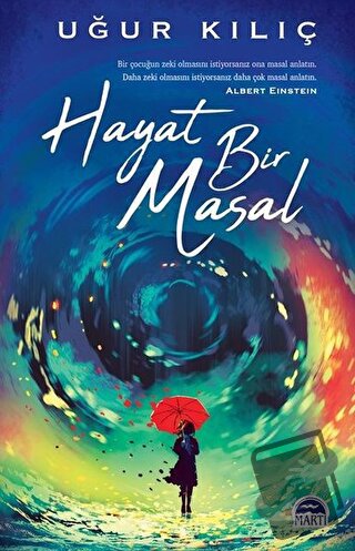 Hayat Bir Masal - Uğur Kılıç - Martı Yayınları - Fiyatı - Yorumları - 