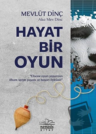 Hayat Bir Oyun - Mevlüt Dinç - Nemesis Kitap - Fiyatı - Yorumları - Sa