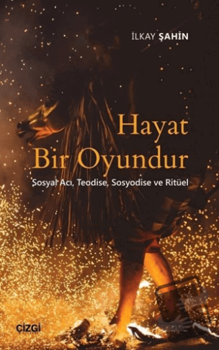 Hayat Bir Oyundur - İlkay Şahin - Çizgi Kitabevi Yayınları - Fiyatı - 