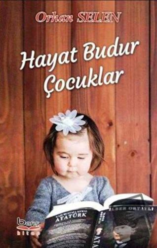 Hayat Budur Çocuklar - Orhan Selen - Barış Kitap - Fiyatı - Yorumları 