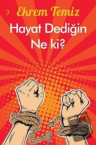 Hayat Dediğin Ne Ki? - Ekrem Temiz - Cinius Yayınları - Fiyatı - Yorum