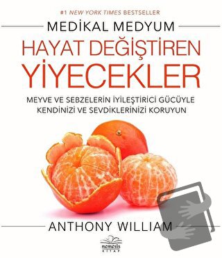 Hayat Değiştiren Yiyecekler - Anthony William - Nemesis Kitap - Fiyatı