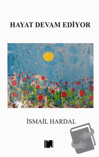 Hayat Devam Ediyor - İsmail Hardal - Nitelik Kitap - Fiyatı - Yorumlar