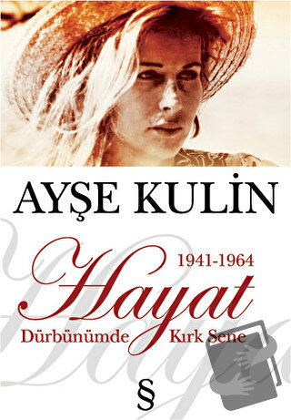 Hayat Dürbünümde Kırk Sene 1941-1964 - Ayşe Kulin - Everest Yayınları 