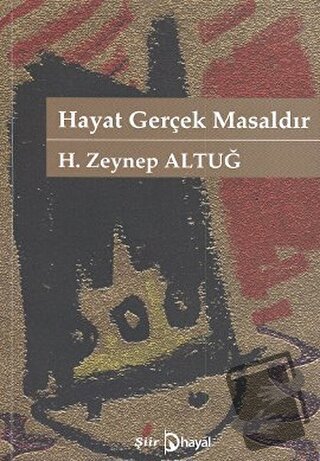 Hayat Gerçek Masaldır - H. Zeynep Altuğ - Hayal Yayınları - Fiyatı - Y